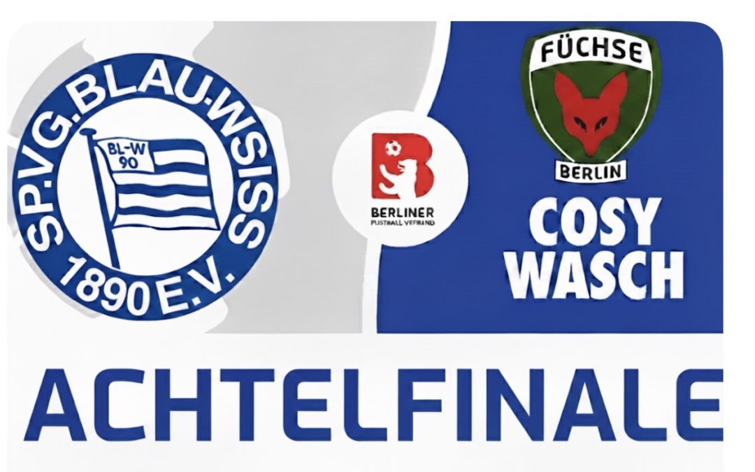 Achtelfinale im Berliner Pokal – Alles oder nichts!